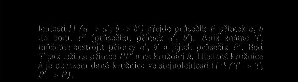 Hledaná kružnice h je obrazem dané kružnice ve stejnolehlosti H 1 (T -v T, P' P).