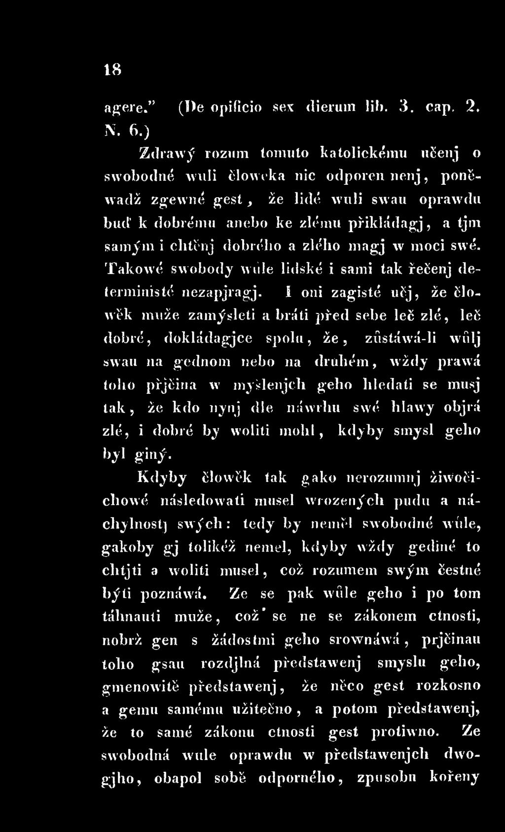 dobrého a zlého magj w moci swé. Takowé swobody wiile lidské i sami tak řečenj deterministé nezapjragj.