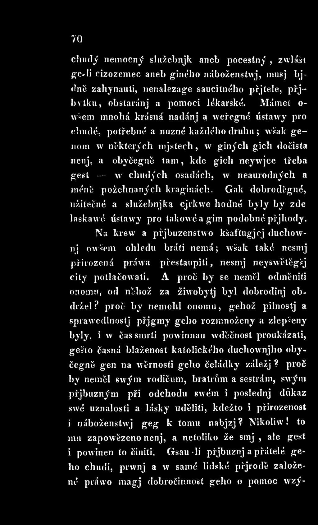 A proč by se neměl odiněniti onomu, od něhož za živvobytj byl dobrodinj obdržel?