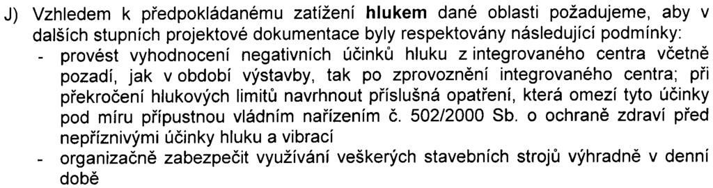 G) V dalším stupni projektové dokumentace požadujeme zpracovat podrobné posouzení oslunìní okolních objektù.