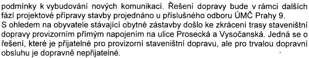 10z 14- S-MHMP-31 1 IOO/2008/00PNI/EW550-2/Pac podmínky k vybudování nových komunikací Øešení dopravy bude v rámci dalších fází projektové pøípravy stavby projednáno u pøíslušného odboru ÚMÈ Prahy 9