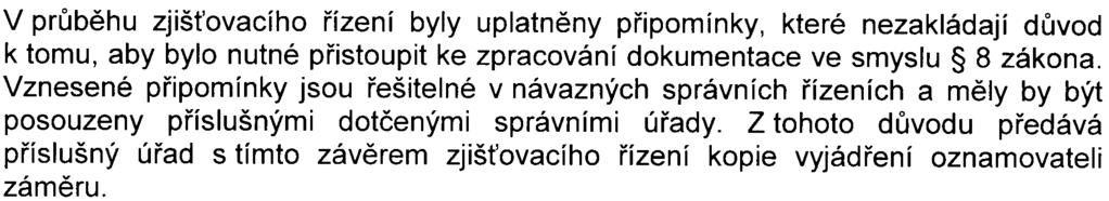 památky Na ploše budoucího zámìru se nenachází památkovì chránìný objekt Lze oèekávat nevýznamné vlivy na hmotný majetek ani na kulturní památky Vlivy na obvvatelstvo Za pøedpokladu dodržení opatøení