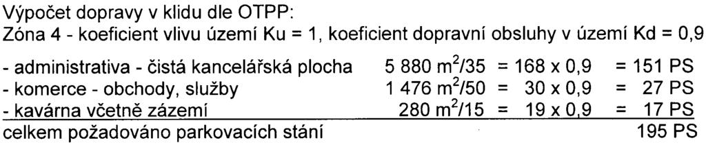 souladu s požadavky na veøejnou dopravu, technickou infrastrukturu a s požadavky zvláštních právních pøedpisù je pøedmìtem øízení podle stavebního zákona, které provádí stavební úøad Pøedmìtem zjiš