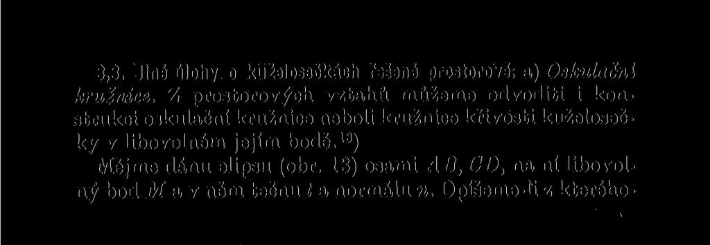 jejím bodě. 18 ) Mějme dánu elipsu (obr. 13) osami AB, CD, na ní libovolný bod Jí a v něm tečnu t a normálu n.