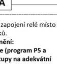 Pro vstup do programování stiskněte tlačítko klíč a zadejte osmimístný