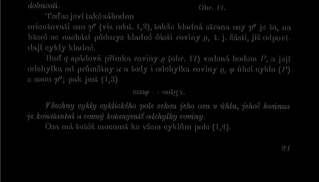 a dotýkající se kuželosečky C tvoří dva svazky rovin s osami a, by. stopy na průmětně TI tvoří tedy dvě osnovy přímek s vrcholy A ^, Bx.