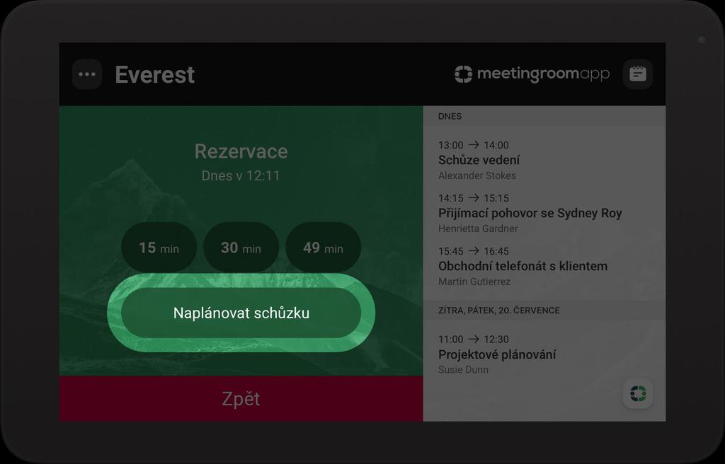 Třetí varianta Chci si rezervovat zasedací místnost dopředu. 1. Stiskněte ikonu + na levé straně displeje 2. Stiskněte tlačítko Naplánovat schůzku 3.