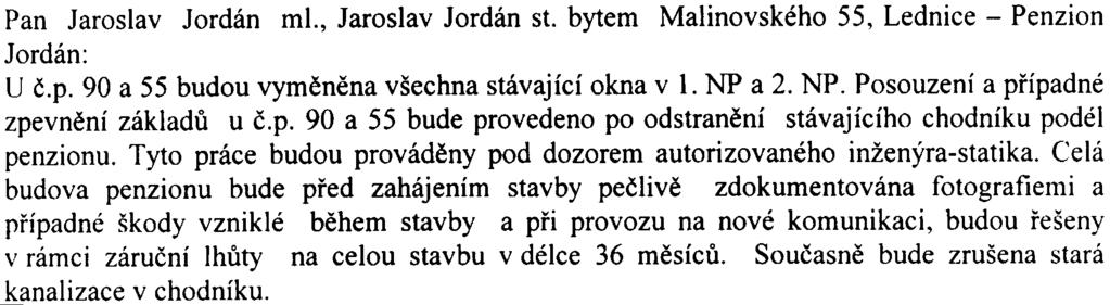Strana èíslo 7 èj: MUBR 11149/2006 Pan Jaroslav Jordán ml, Jaroslav Jordán st bytem Malinovského 55, Lednice - Penzion Jordán: U èp 90 a 55 budou vymìnìna všechna stávající okna v 1 NP a 2 NP
