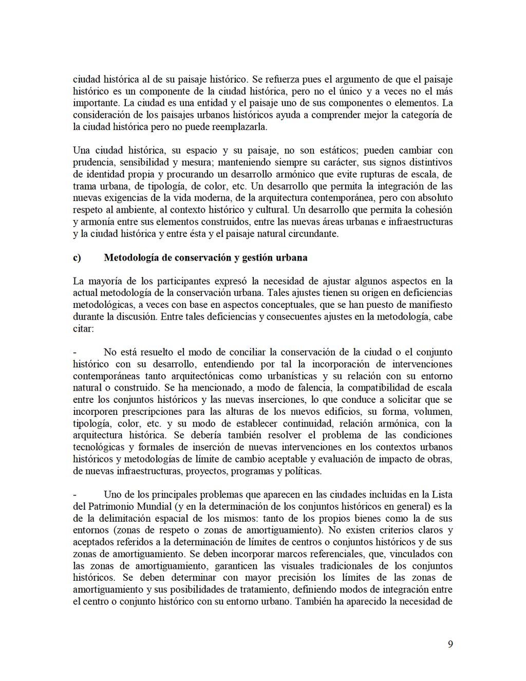 ciudadhistóricaaldesupaisajehistórico.serefuerzapueselargumentodequeelpaisaje históricoesuncomponentedelaciudadhistórica,peronoelúnicoyavecesnoel más importante.