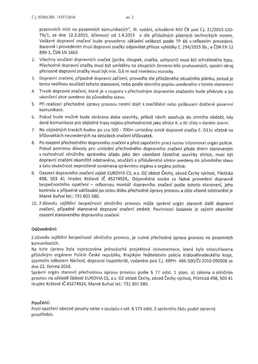 Č.j. PDMUBR 18357/2016 str. 2 pracovních míst na pozemních komunikacích", III. vydání, schválené MD ČR pod č.j. 21/2015-120- TN/1, ze dne 12.3.2015, účinností od 1.4.
