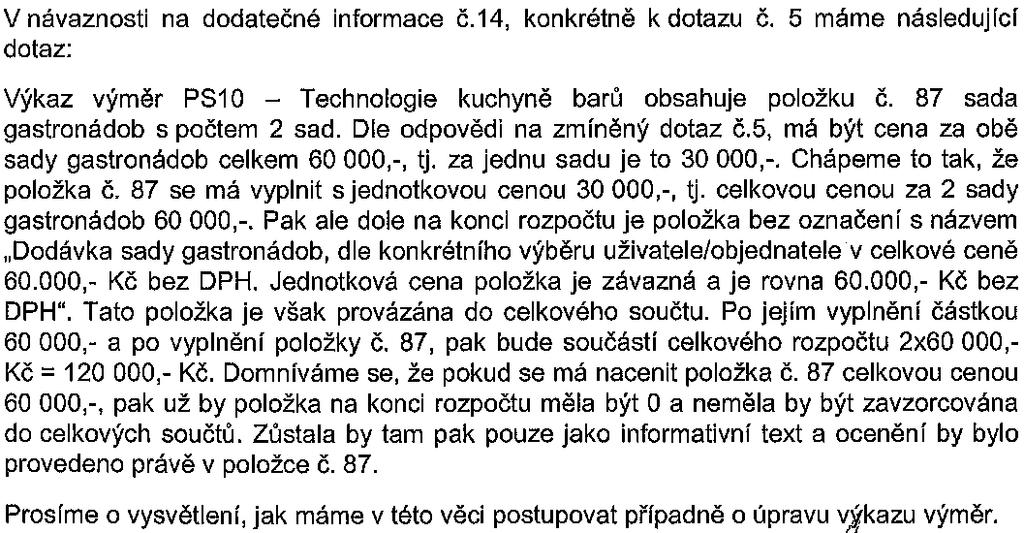 V projektu nejsou jednoznačně uvedeny ani rozměry skel a zrcadel, ani způsob jejich upevnění, ani na co se bude upevňovat, ani tloušťky materiálů.