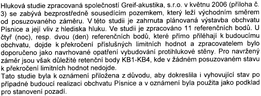 9 Na základì podnìtù obèanù byl navržen tzv. protihlukový val, který uvedené hodnoty èásteènì sníží. Val bude zatravnìn a osázen keøi.