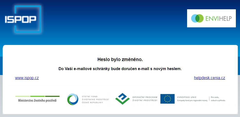 Na monitoru se zobrazí informace o zaslání nového hesla opět automaticky na e-mail uživatele: 7.8.2.4 Změna oprávnění uživatele Změny vztahu uživatele k subjektu je oprávněn provádět Správce subjektu.