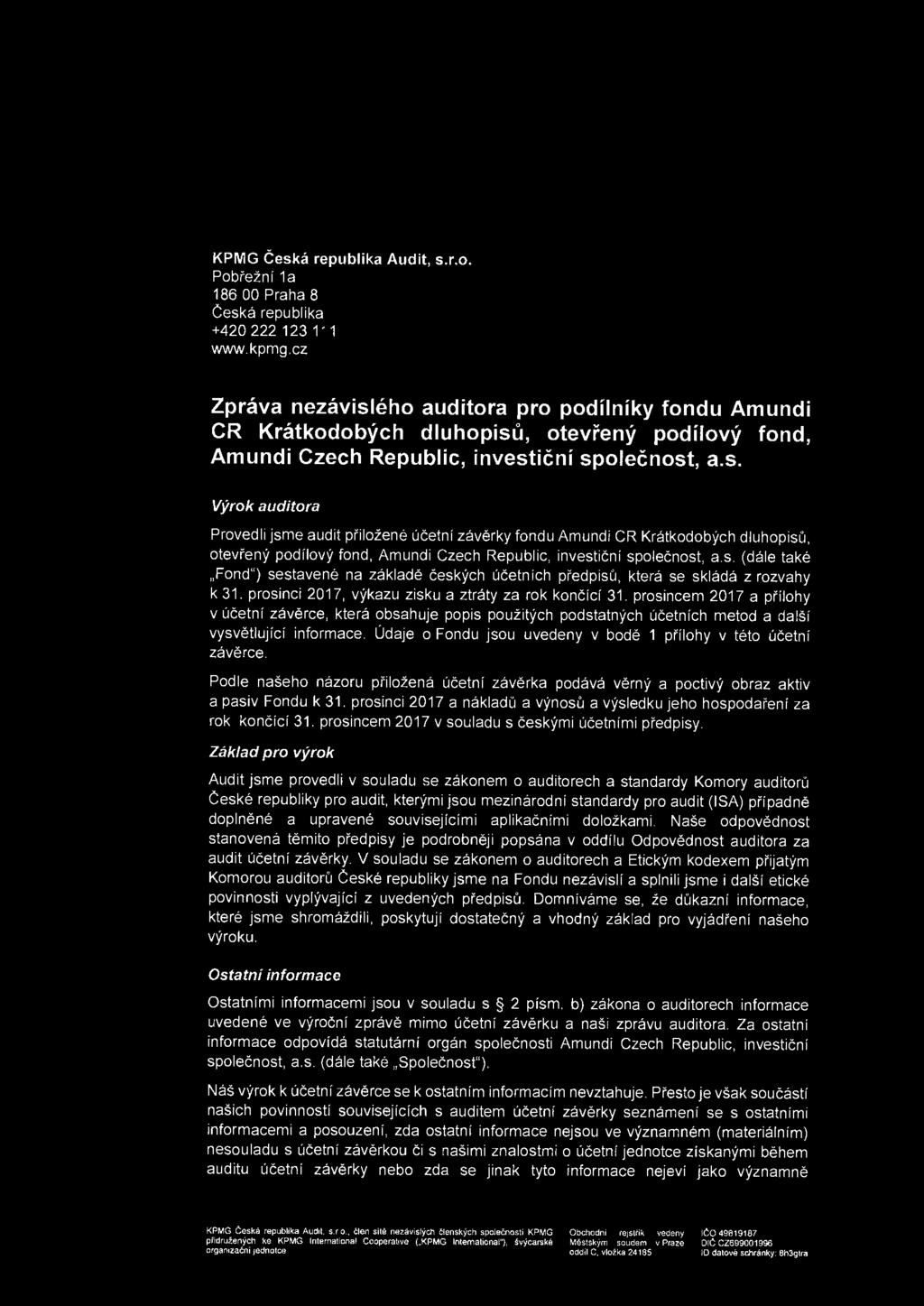 KPMG Ceska republika Audit, s.r.o. Pobi'ezni 1a 186 00 Praha 8 Ceska republika +420 222 123 111 www.kpmg.