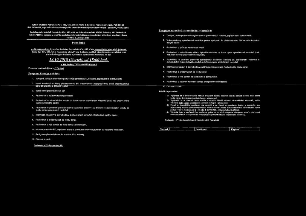 soudem v Praze Pozvánka na členskou schůzi Bytového družstva Poznaňská 434,435,436 a shromáždění vlastníků jednotek domu č.p.
