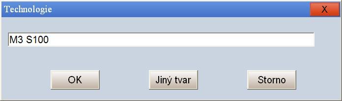 Návod k programování 1.4 Technologie Okno pro zadání technologie. Do dialogového okna lze zadat libovolný obsah bloku. Číslo bloku se neuvádí. Pozor, v okně technologie se nesmí zadávat komentáře, tj.