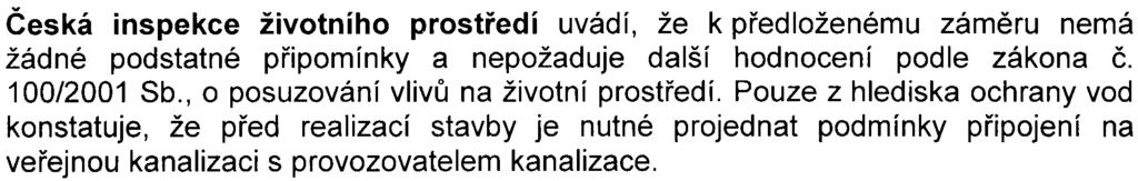 popøípadì kompenzaci nepøíznivých vlivù na životní prostøedí" Hygienická stanice hlavniho mìsta Prahy konstatuje, že vzhledem k tomu, že z výsledkù pøedložené akustické studie vyplynulo splnìní