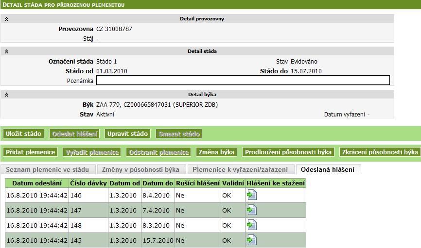 4 Stav stáda se změnil na Evidováno a vygenerovalo se hlášení, které lze prokliknout do detailu, nebo uložit. 3.3 Práce s býkem 1.