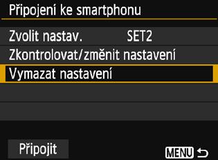 Kontrola, změna nebo odstranění nastavení připojení Vymazání nastavení Výběrem položky [Vymazat nastavení] na obrazovce