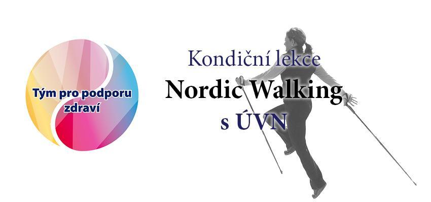 POHYBEM KE ZDRAVÍ - Nordic walking Základem zdravého životního stylu, je společně s pestrým a vyváženým jídelníčkem, psychickou pohodou a nekouřením, také pravidelná pohybová aktivita.