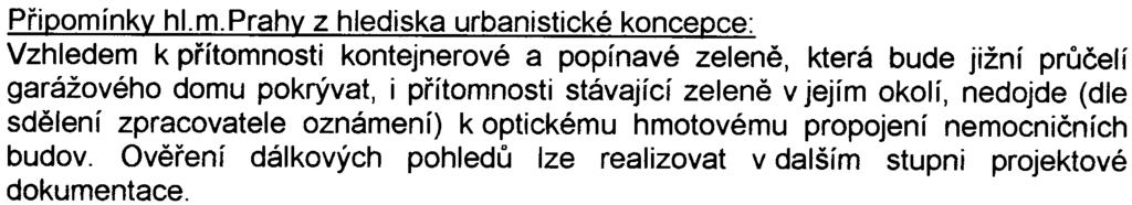 požaduje v dalším stupni projektové dokumentace doplnit zpùsob nakládání s jednotlivými druhy odpadù Z hlediska ochrany ovzduší uvádí, že z výsledkù rozptylové studie vyplývá, že realizace zámìru