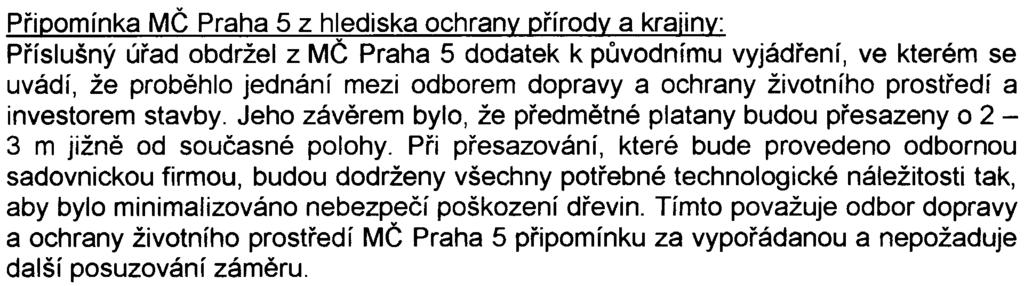 dobì stavby v citlivém území Dle sdìlení zpracovatele oznámení byly v dobì zpracování oznámení využity nejnovìjší dopravnì-technické podklady, které byly v termínu zpracování k dispozici, vèetnì