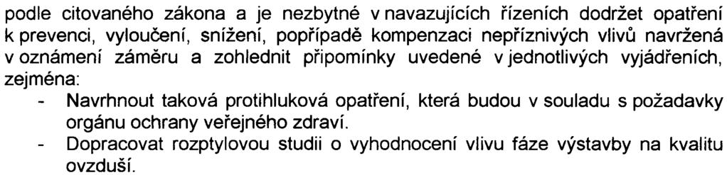 tak, aby bylo minimalizováno nebezpeèí poškození døevin Tímto považuje odbor dopravy a ochrany životního prostøedí MÈ Praha 5 pøipomínku za vypoøádanou a nepožaduje další posuzování zámìru Pøíslušný