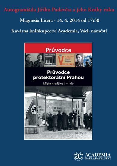 Já nejradši používám příklad z dnešní ulice Jugoslávských partyzánů v pražských Dejvicích, kde vedle sebe bydleli na začátku protektorátu dva muži, kteří se museli nutně potkávat v mlékárně, u