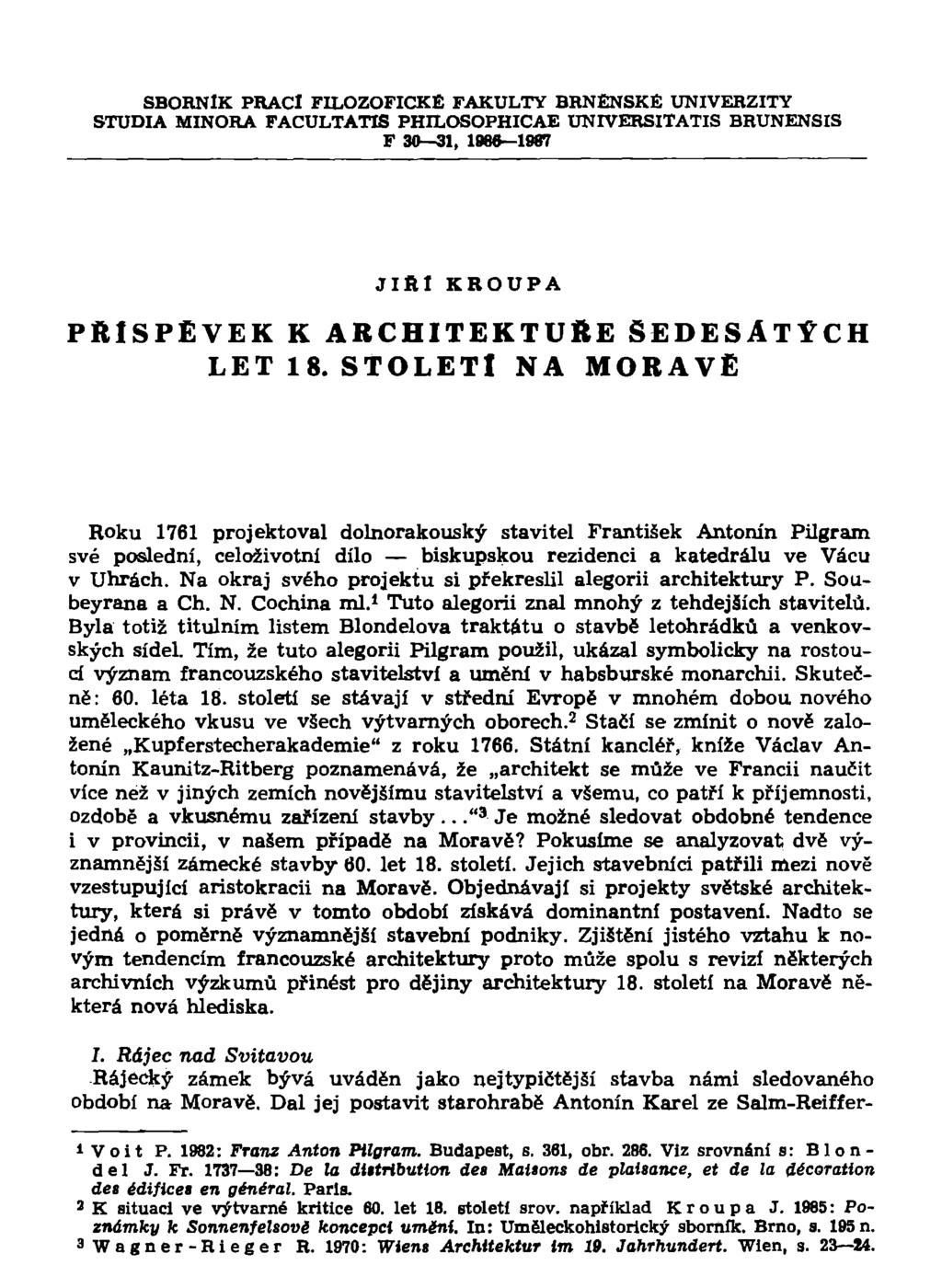 SBORNÍK PRACÍ FILOZOFICKÉ FAKULTY BRNĚNSKÉ UNIVERZITY STUDIA MINORA FACULTATIS PHILOSOPHICAE UNIVERSITATIS BRUNENSIS F 30 31, 1086 1987 JIRl KROUPA PŘÍSPĚVEK K ARCHITEKTUŘE ŠEDESÁTÝCH LET 18.