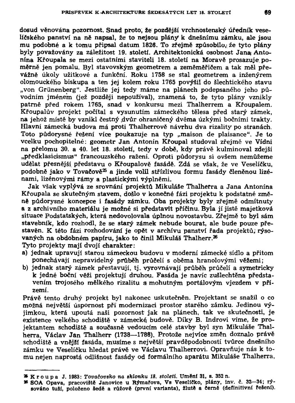 PŘÍSPĚVEK K-ARCHITEKTUŘE ŠEDESÁTÝCH LET 18. STOLETÍ 89 dosud věnována pozornost.