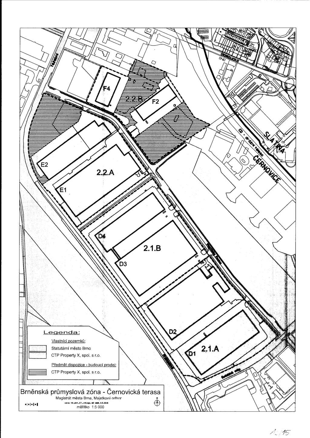 ' :1S Legenda: Vlastníci pozemků: Statutární město Brno CTP Property X, spol. s r.o. Předmět dispozice - budoucí dej: CTP Property X, spol.