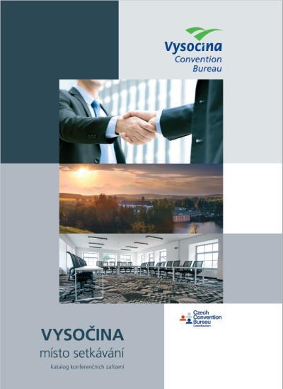 Přehled čerpání podpory z vlastního rozpočtu Vysočina Tourism, p.o.: Aktivity Katalog konferenčních zařízení na Vysočině Webový portál www.vysocina-konference.