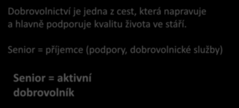 Dobrovolnictví optikou třetího věku Dobrovolnictví