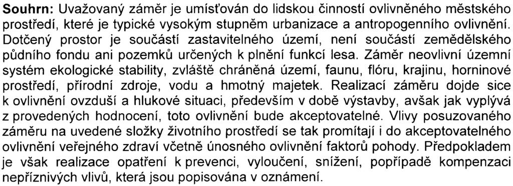 Pøíslušnému úøadu byla pøedložena studie sadových úprav (øíjen 2007), z které vyplývá, že se jedná o zastavìnou parcelu v centru mìsta.