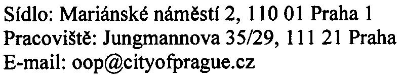 Orgán ochrany pøírody a krajiny MHMP s navrženým øešením souhlasí (viz stanovisko è. j. S - MHMP - 380048/2007/1/00PNI ze dne 16. 10.2007).