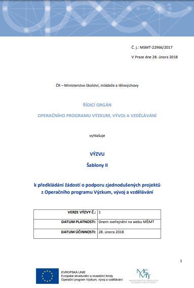 Alokace výzvy: 6 mld. Kč Oprávnění žadatelé: MŠ, ZŠ, ŠD, ŠK, SVČ, ZUŠ Nejzazší datum podání projektu: 28. 6. 2019 do 14:00 Délka realizace projektu: 24 měsíců Nejzazší datum ukončení realizace projektu: 31.