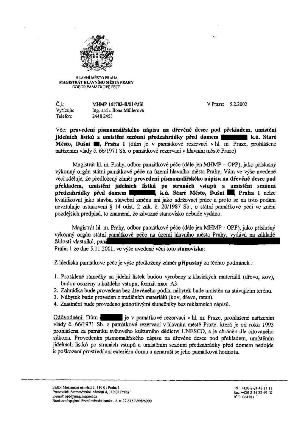 . 1.».-$.. 5.523 1MVNÍMĚSTOPRA11A MAGISTRÁT umwmo MĚSTA PRAHY ODBOR PAMÁTKOVÉ PÉČE Č.j.: MHMP 1417113-3/01/Mů1 VPraze: 5.2.2002 Vyřizuje: Ing. arch.