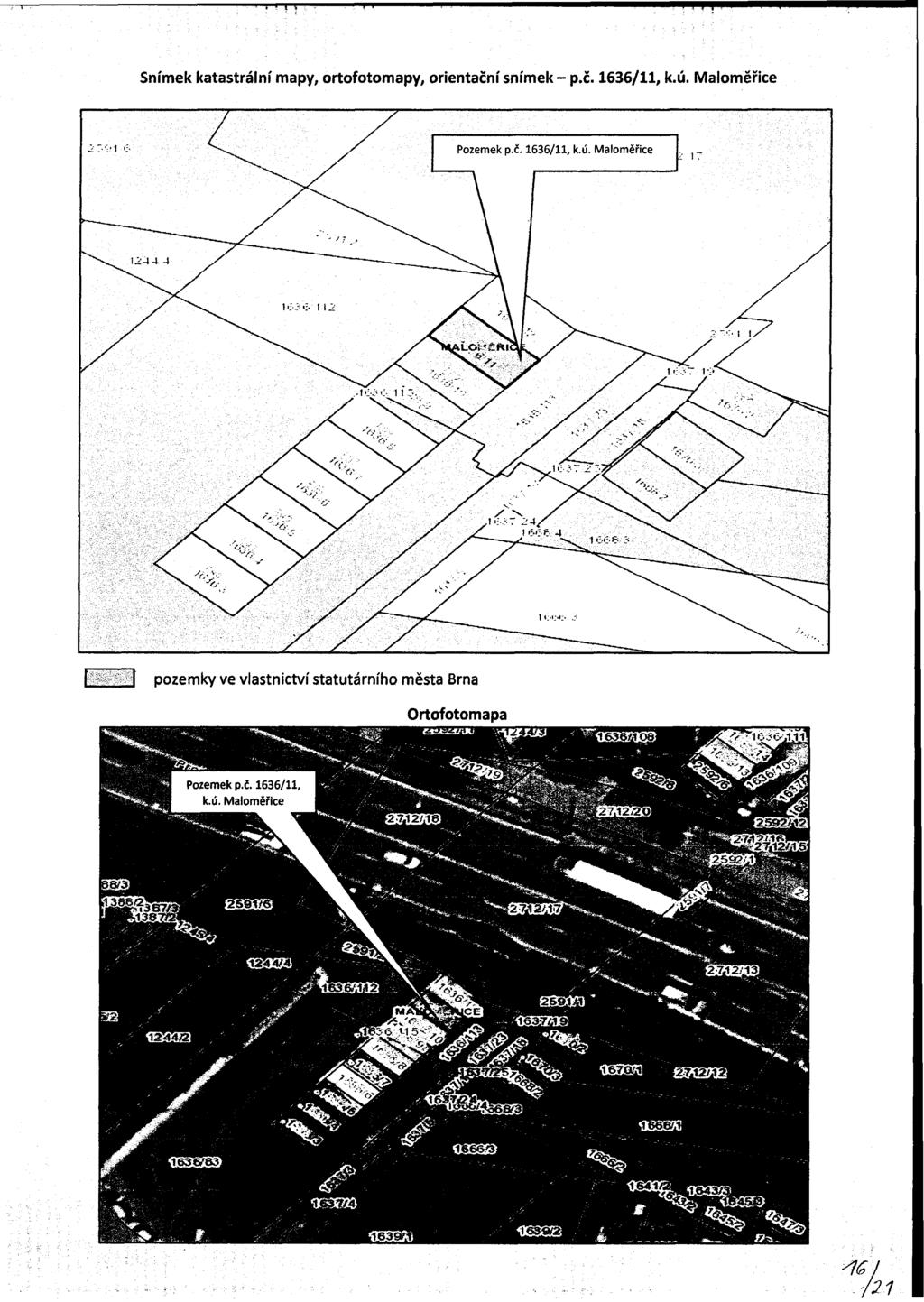>. i»*wp^""*"*í ^, (21 Snímek katastrální mapy, ortofotomapy, orientační snímek - p.č. 1636/11, k.ú. Maloměřice Pozemek p.č. 1636/11, k.ú. Maloměřice f 1 pozemky ve vlastnictví statutárního města Bma Ortofotomapa i <smms3 "<^"1CV?