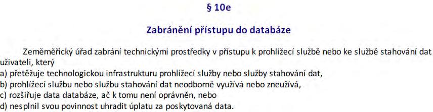 Podmínky užití prohlížecích a geoprocessingových služeb Geoportál ČÚZK - Všeobecně platí: Prohlížecí služby jsou poskytovány zdarma a bez registrace. Podle 2.