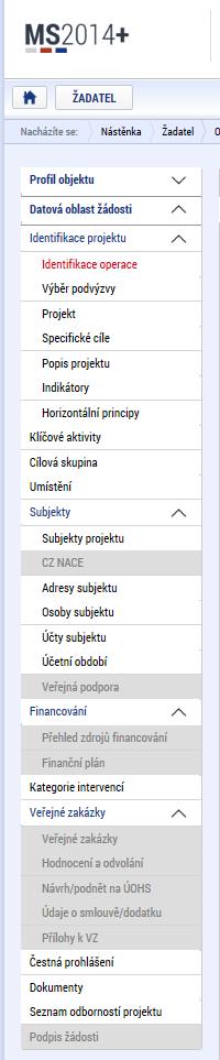 PODÁNÍ PROJEKTOVÉ ŽÁDOSTI Uživatel vyplňuje záložky postupně (!!!) podle navigačního menu v levé části obrazovky.