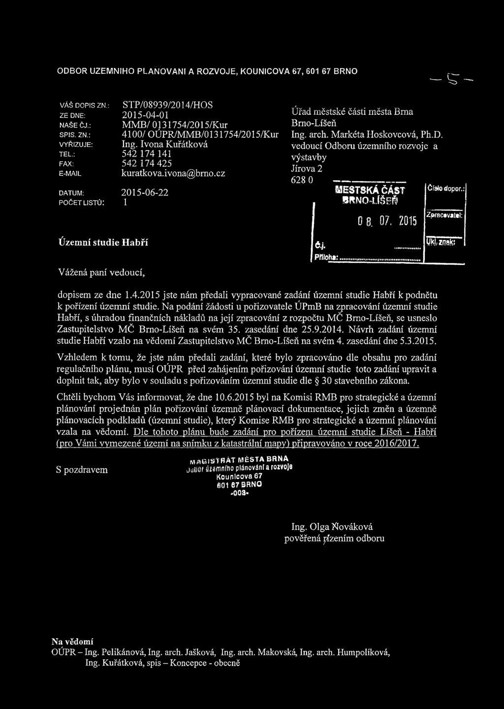 07. 2015 Čište doper.: ZpFBCBV«t«l: Územní studie Habří e.j. Příloh»: j300»j»3bb8iíca» yw?zflafe Vážená paní vedoucí, dopisem ze dne 1.4.