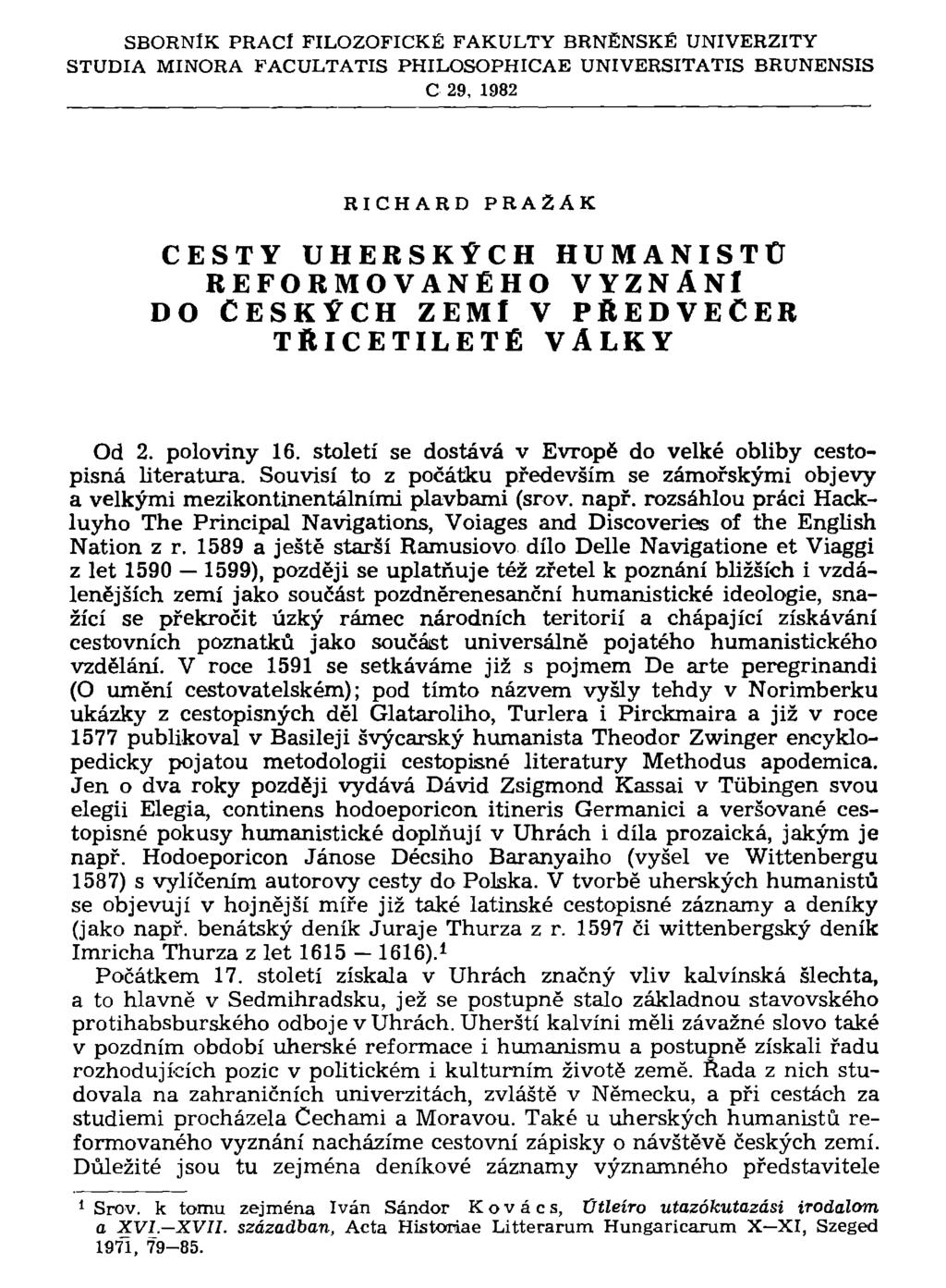 SBORNÍK PRACÍ FILOZOFICKÉ FAKULTY BRNĚNSKÉ UNIVERZITY STUDIA MINORA FACULTATIS PHILOSOPHICAE UNIVERSITATIS BRUNENSIS C 29, 1982 RICHARD PRA2AK C E S T Y U H E R S K Ý C H H U M A N I S T O R E F O R
