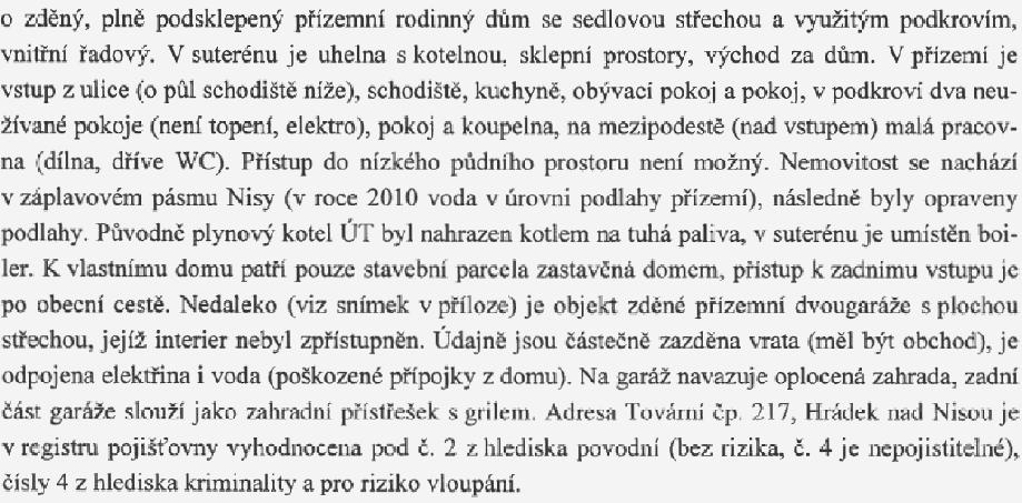 Okres, katastrální území, obec, list vlastnictví (nadpis - LV): Exekuce se týká veškerého příslušenství nemovitých věcí, a to přípojek inženýrských sítí, kanalizace, návazných a