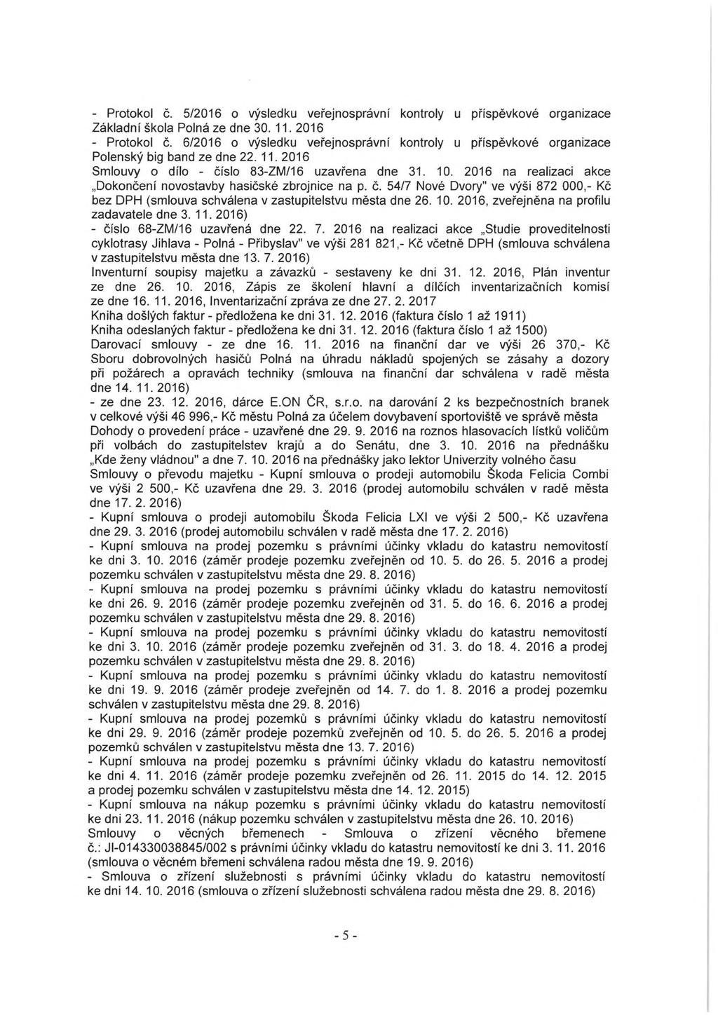 - Protokol č. 5/2016 o výsledku veřejnosprávní kontroly u příspěvkové organizace Základní škola Polná ze dne 30. 11. 2016 - Protokol č.