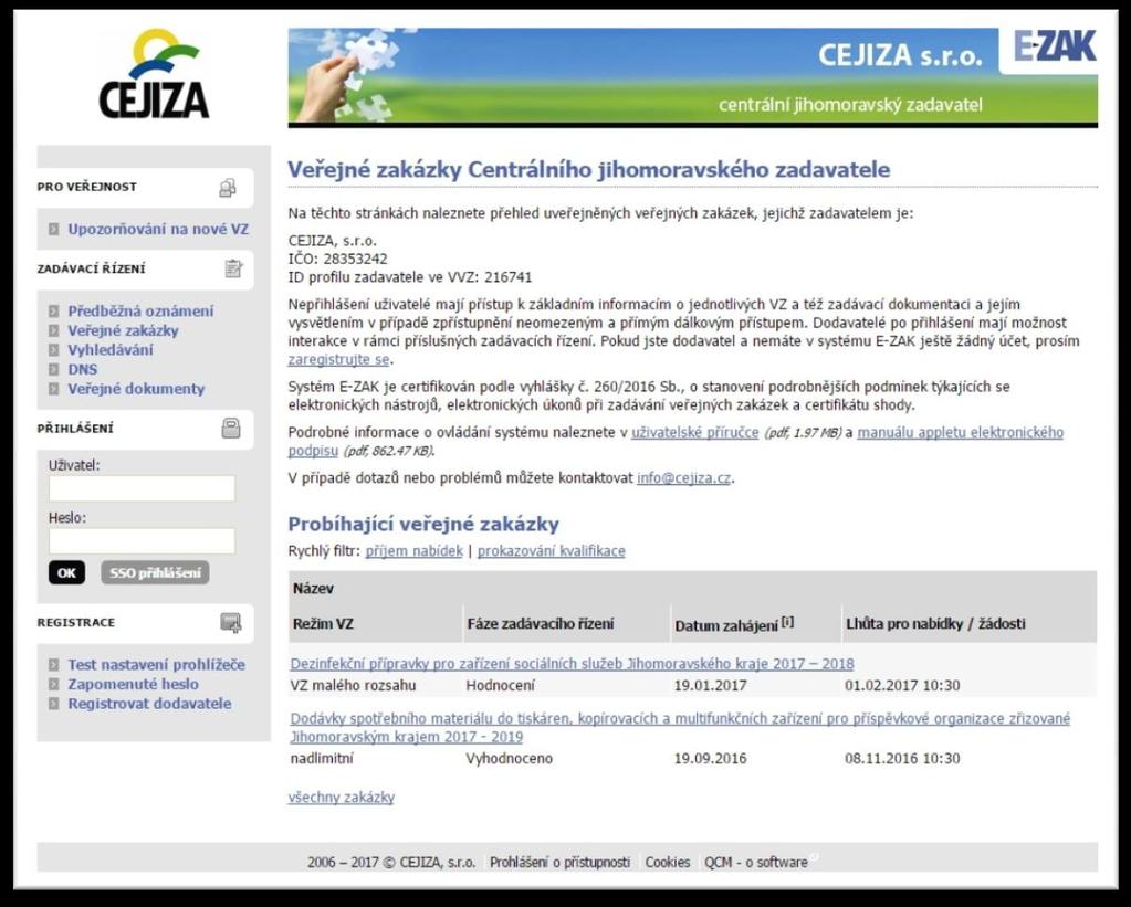 14.2 https://ezak.cejiza.cz/ Elektronický nástroj E-ZAK je certifikovaný elektronický nástroj, který je určen k realizaci zadávacích řízení a k uveřejňování veřejných zakázek na Profilu zadavatele.