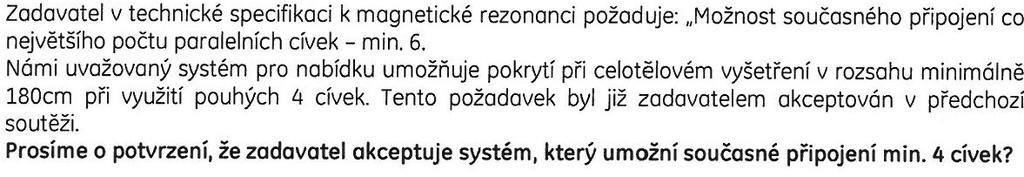 ODPOVĚĎ Č. 1 Tuto odpověď nalezne uchazeč v projektové dokumentaci ve složce E, soubor E.DO.108- DI010.pdf, číslo 15. Zde je jasně uvedeno, že ne. ODPOVĚĎ Č.