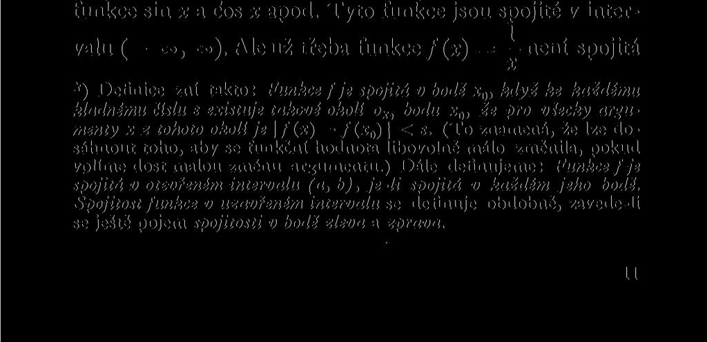 věty týkající se souvislostí mezi lokálními extrémy a extrémy vzhledem k intervalu, je nutno zavést pojem spojité funkce.