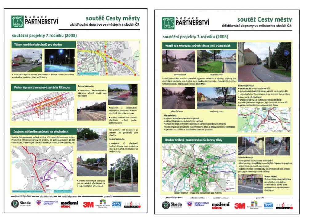 NADPIS MEDIALIZACE A PROPAGACE V ROCE 2008 18. 9. 2008 Zpravodajství ČTK Města Hranice z Přerovska a Krásná Lípa z Děčínska zvítězila v konkurenci 21 přihlášených projektů v soutěži Cesty městy.