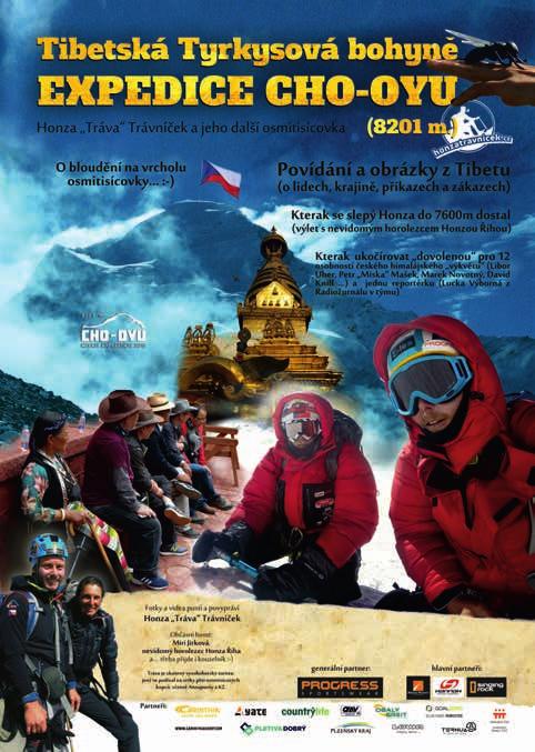 Expedice Cho Oyu 2016 Tibetská Tyrkysová bohyně - Expedice Cho Oyu (8201m) Honza Tráva Trávníček a jeho další osmitisícovka Hosté: Miri Jirková, nevidomý horolezec Honza Říha a třeba přijde i