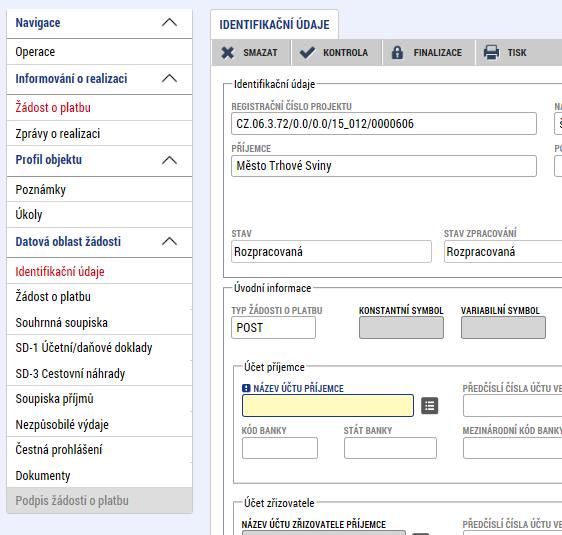 Identifikační údaje na ŽoP Na záložce Identifikační údaje zkontrolujte údaje a vyplňte výběrem z číselníku název účtu příjemce Po vyplnění názvu účtu je automaticky systémem